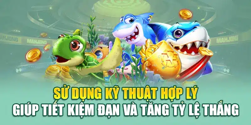 Sử dụng kỹ thuật hợp lý giúp tiết kiệm đạn và tăng tỷ lệ thắng