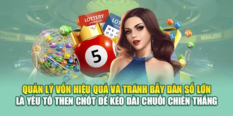 Quản lý vốn hiệu quả và tránh bẫy dàn số lớn là yếu tố then chốt để kéo dài chuỗi chiến thắng