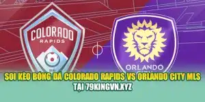 Soi Kèo Bóng Đá Colorado Rapids VS Orlando City MLS Tại shetland2005.info