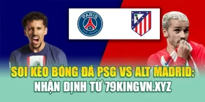Soi Kèo Bóng Đá PSG Vs Alt Madrid: Nhận Định Từ shetland2005.info