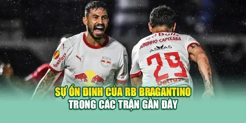 Sự ổn định của RB Bragantino trong các trận gần đây